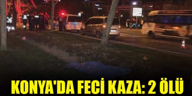 Konyada feci kaza: 2 ölü