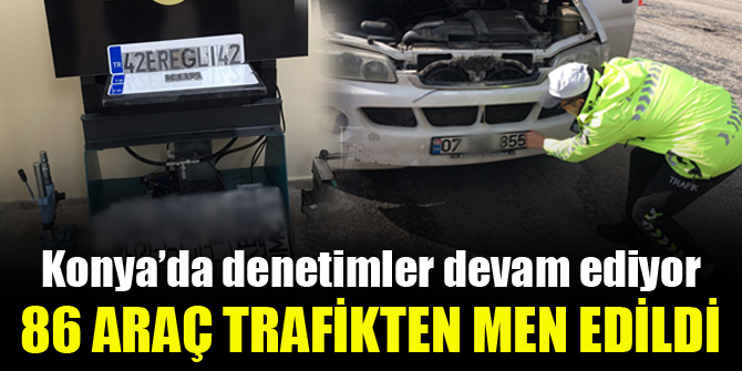 Konya’da 11 bin 315 araç ve sürücüsü denetlendi