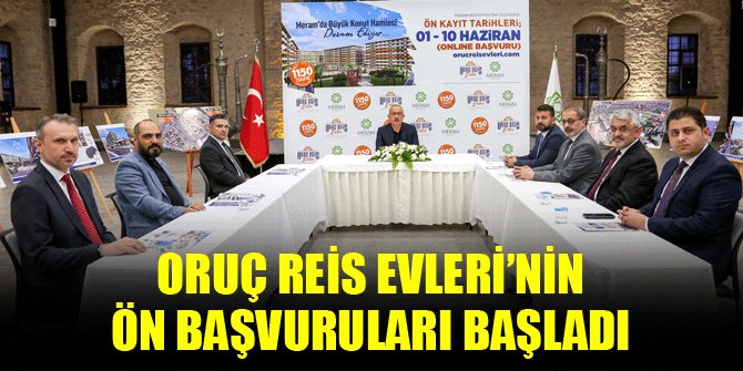 Meramda Oruç Reis Evlerinde ön başvuru başladı