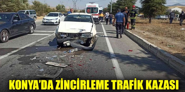 Konya’da zincirleme trafik kazası