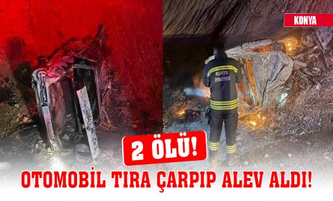 Konya’da kontrolden çıkan otomobil tıra çarpıp alev aldı! 2 ölü