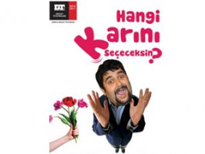 Hangi Karını Seçeceksin adlı oyun sahnede