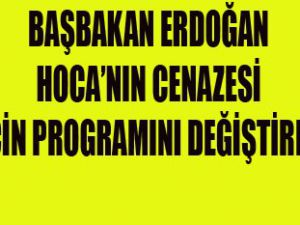 Başbakan Erdoğan programını değiştirdi