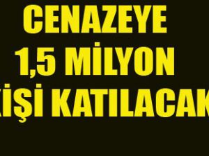 Erbakanın cenazesine 1,5 milyon kişi katılacak