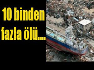 10 binden fazla ölü var