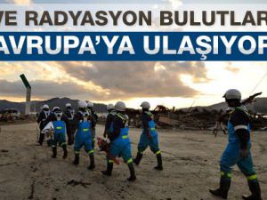 Ve radyasyon bulutları Avrupaya ulaşıyor