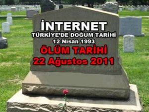İnternetin ölüm tarihi: 22 Ağustos 2011