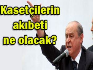 Devlet Bahçeliden kaset resti