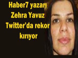 Zehra Yavuz Twitterda rekor kırıyor