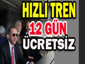 Hızlı Tren tatil sonuna kadar ücretsiz