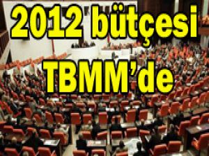 2012 yılı bütçesi TBMMye sunuldu