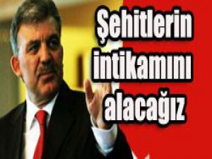 İntikamımız Çok Ağır Olacak