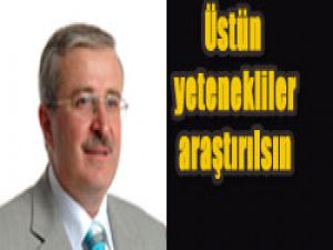 Üstün yetenekliler bulunacak