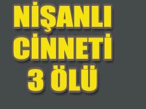 Nişanlı cinneti: 3 ölü