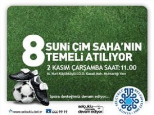 Selçukluda 8 adet suni çim sahanın temeli atılacak
