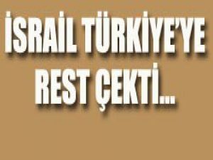 İsrailden Türkiyeye Rest