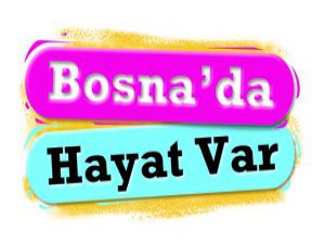 Bosnada hayat var