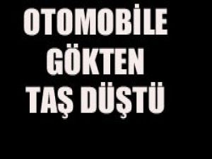Otomobile taş düştü