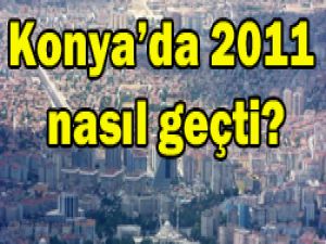 2011de Konyada neler yaşandı?