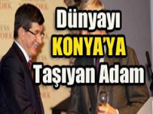 Davutoğlu, dünyayı Konyaya taşıdı
