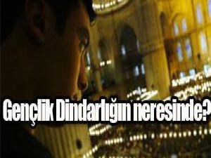 Gençlik dindarlığın neresinde?