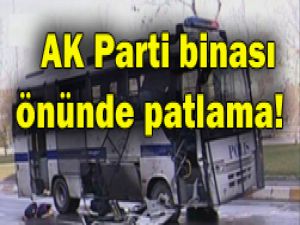 AK Parti binası önünde patlama!