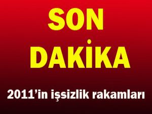 İşte 2011in işsizlik oranları