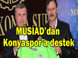 MÜSİADdan Konyaspora tam destek
