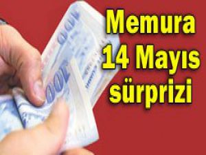 Memura 14 Mayıs sürprizi