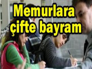 Memurlara çifte bayram