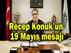 Recep Konukun 19 Mayıs mesajı