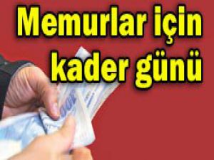 Memurlar için kader günü