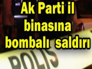 Ak Parti il binasına bombalı saldırı