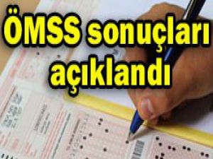 ÖMSS sonuçları açıklandı