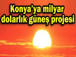 Anadoluya milyar dolarlık proje