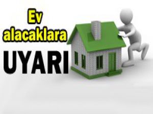 Ev alacaklara KDV uyarısı