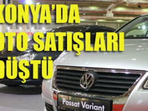 Konyada otomobil satışları ne kadar düştü?