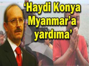 Myanmar bizden yardım bekliyor