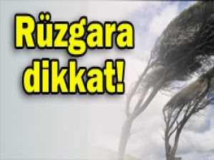 Meteorolojiden rüzgar uyarısı