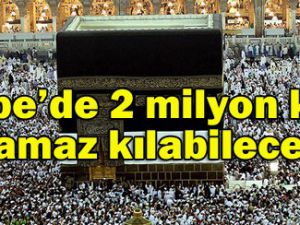 2 milyon kişi namaz kılabilecek