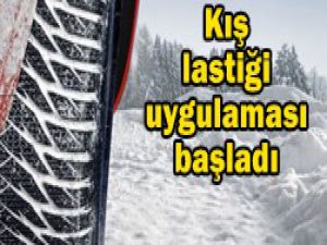 Kış lastiği zorunlu hale geldi