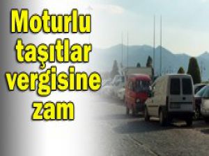 Motorlu taşıtlar vergisi arttı