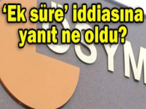 ÖSYMden ek süre iddiasına yanıt
