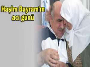 Haşim Bayram annesini kaybetti