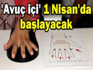 1 Nisanda başlayacak!