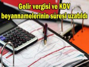 Beyanname süreleri uzatıldı