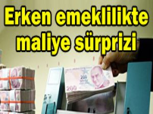Erken emekliliğe maliye engeli