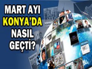 Mart Ayı Konya gündemi
