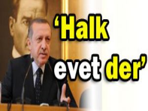 Halk yeni anayasaya evet der