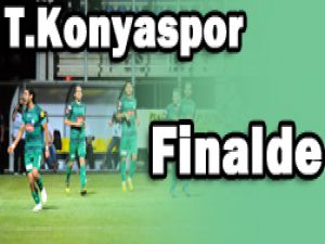 Konyaspor finale yükseldi